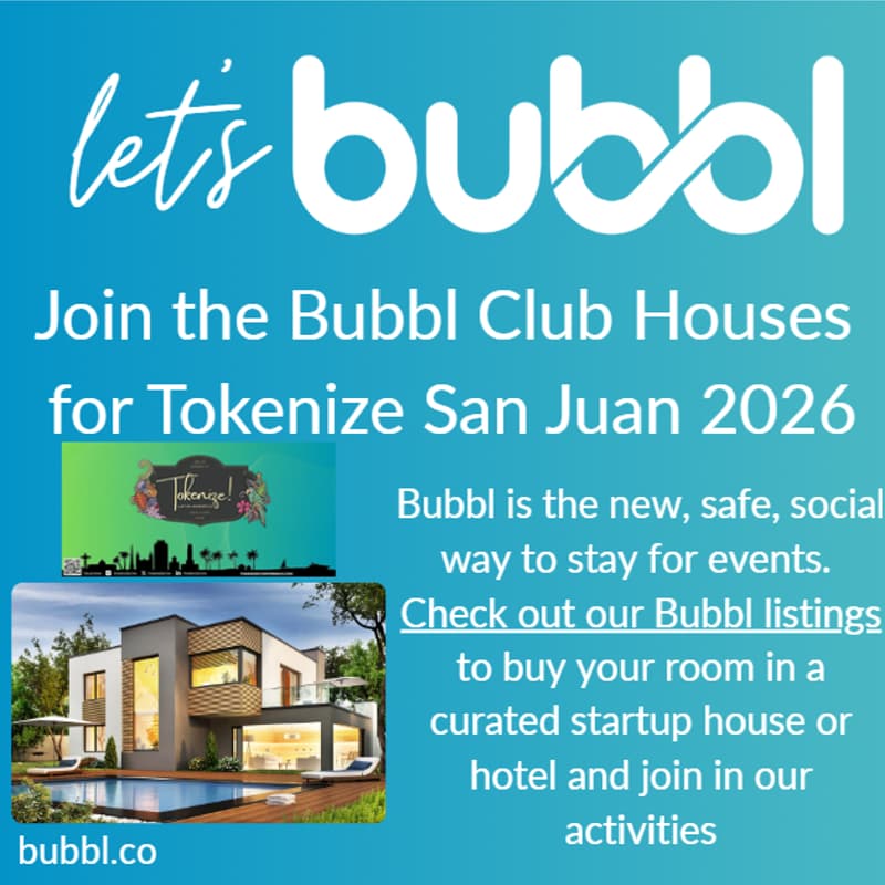 Cover Image for Co-Living Bubbl Hotels and Homes – #TokenizeSanJuan2026