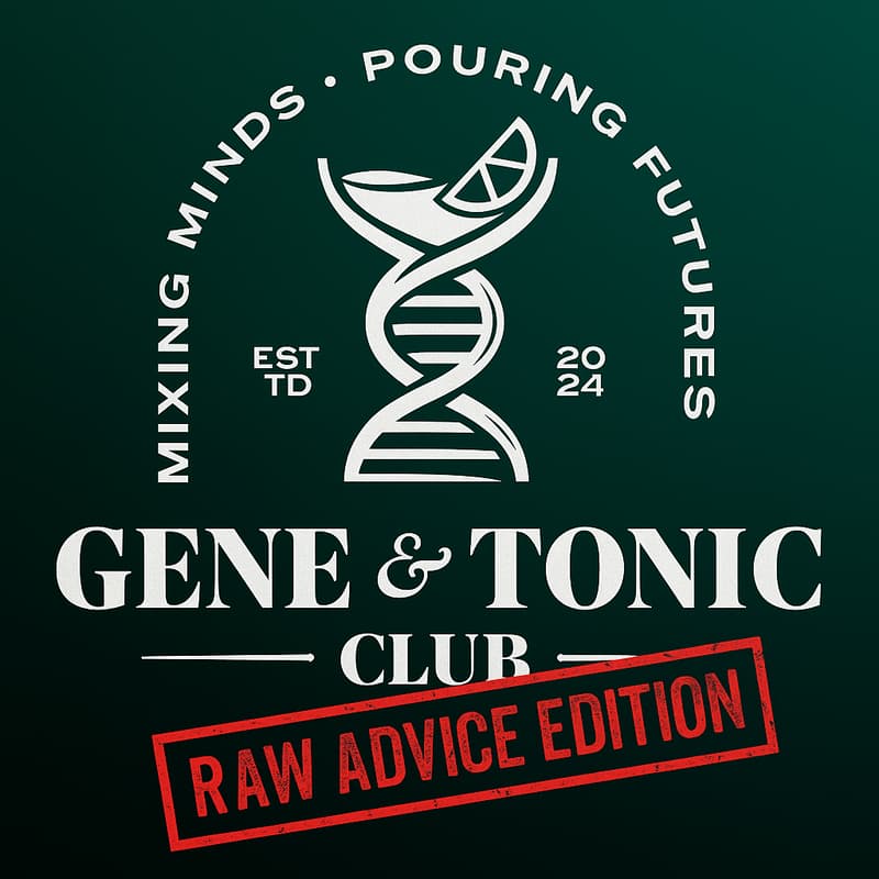 Cover Image for Gene & Tonic Club - Raw Advice Edition [for founders & execs]