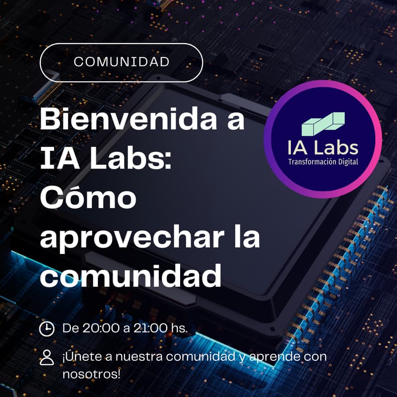 Cover Image for Bienvenida a IA Labs: Cómo aprovechar la comunidad