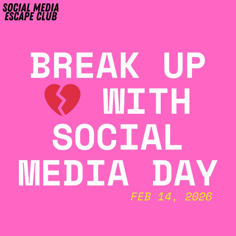 Cover Image for BREAK UP 💔 WITH SOCIAL MEDIA DAY