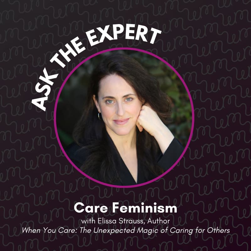 Cover Image for Ask The Expert: Care Feminism