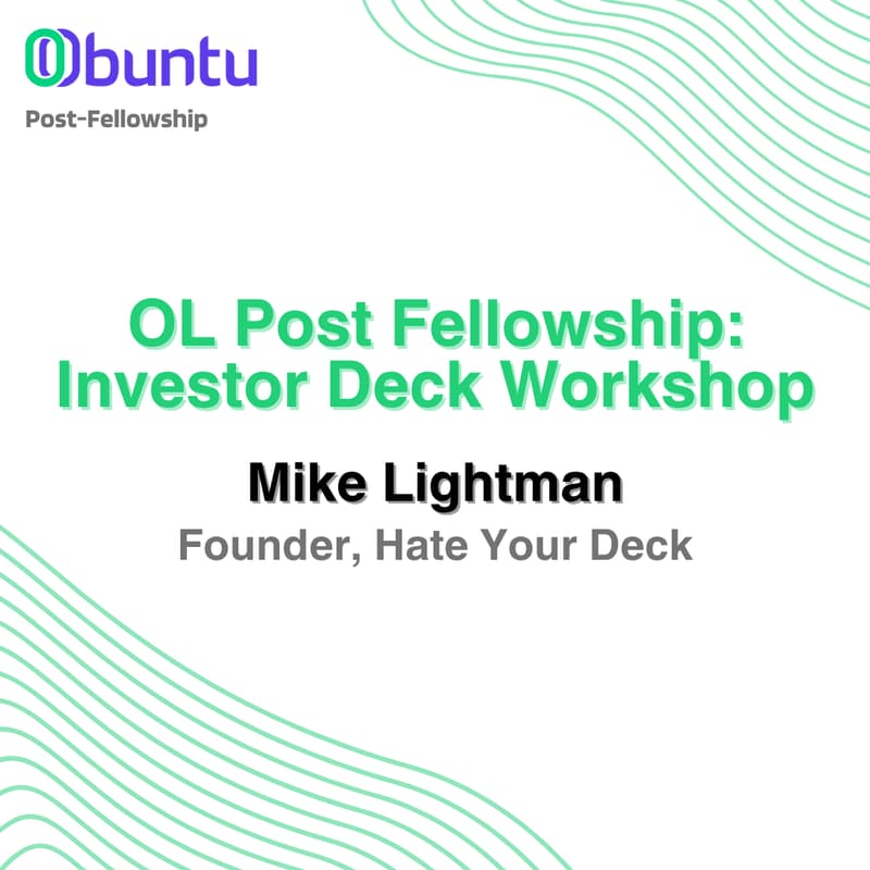 Cover Image for OL Post Fellowship:  Investor Deck Workshop