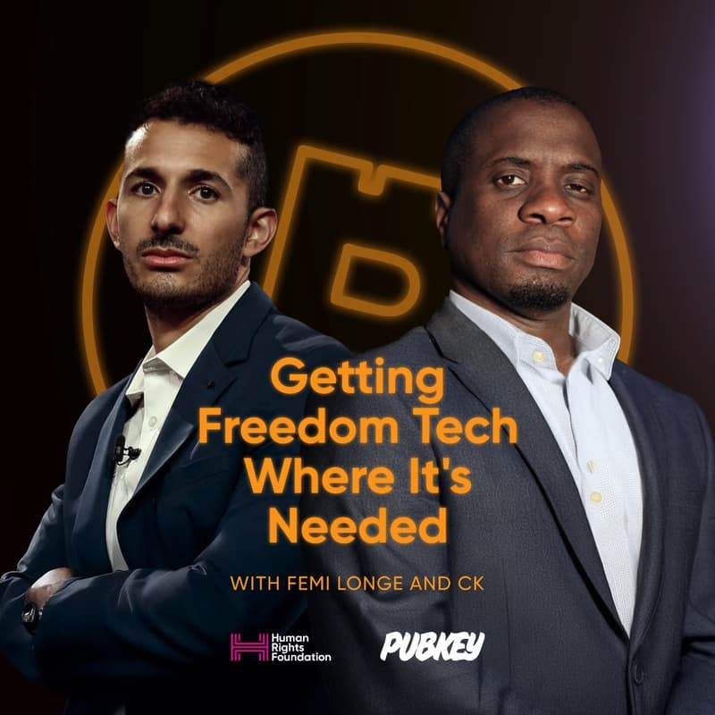 Cover Image for HRF x PubKey: Getting Freedom Tech Where It's Needed w/ CK and Femi Longe