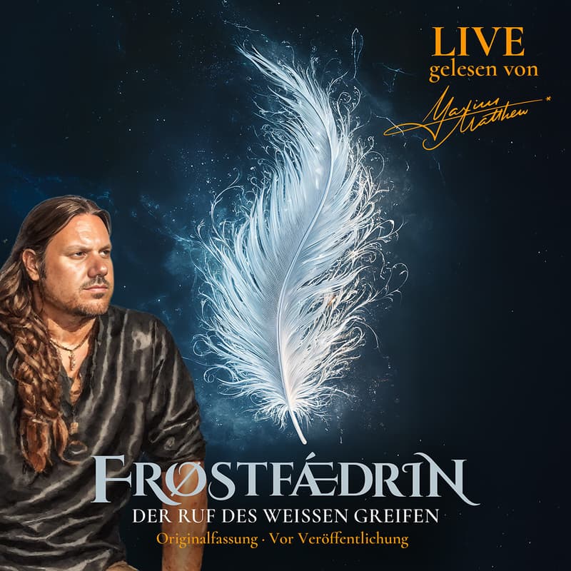 Titelbild für FRØSTFÆDRIN – Der Ruf des weißen Greifen | Part 4 | Live-Lesung (Vorlektoratsfassung)