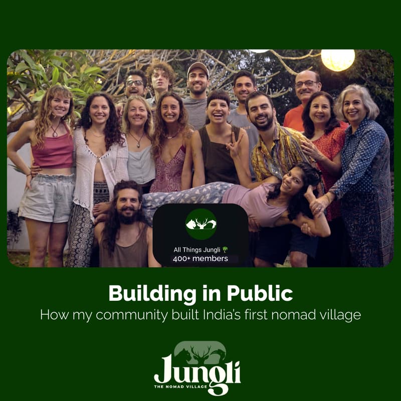 Cover Image for Building in Public: How my community created India's first Nomad Village together