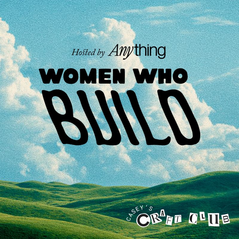 Cover Image for Women Who Build: San Francisco Craft Night hosted by Anything