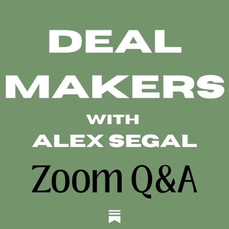 Cover Image for Dealmakers with Alex Segal: Zoom Q&A