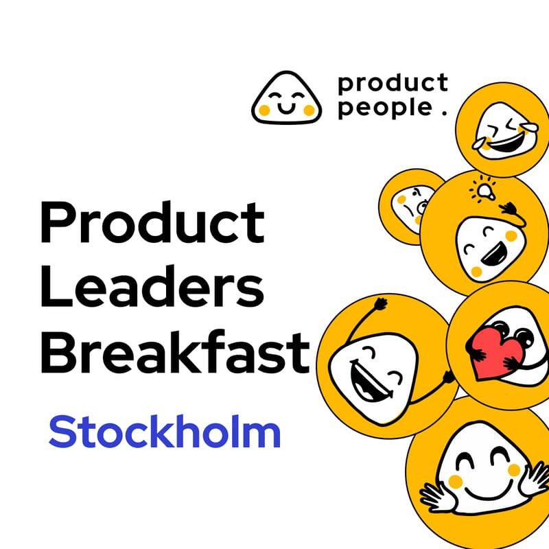 Cover Image for 🇸🇪 Stockholm Product Leaders Breakfast | Product People