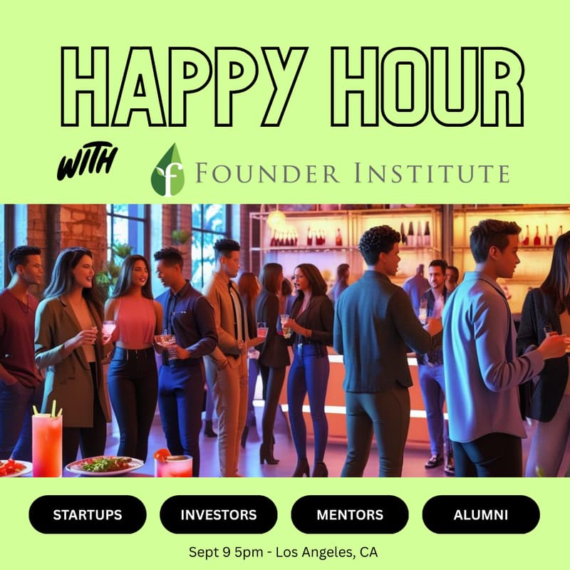 Cover Image for Happy Hour with Founder Institute LA - Startups, Investors, Mentors and Community Mixer