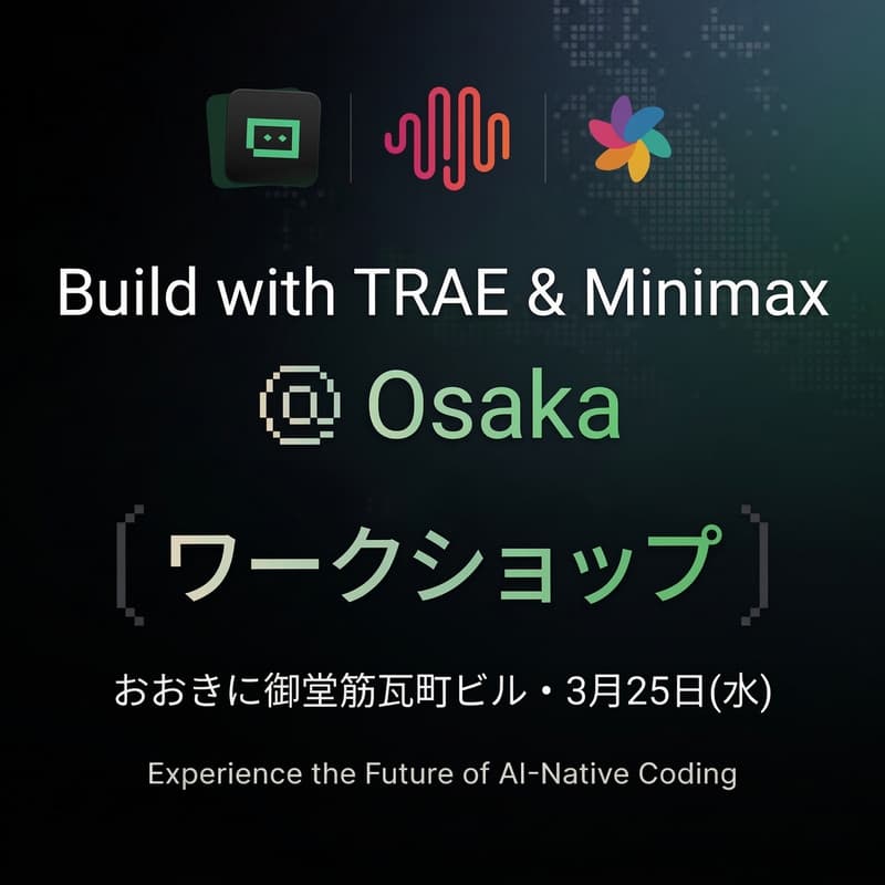 Cover Image for AI-Native Coding Night: Build with TRAE & MiniMax @Osaka