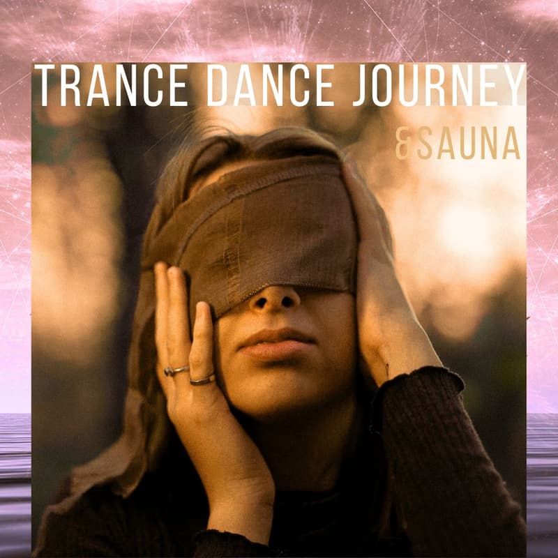 Cover Image for Trance Dance Journey & Sauna