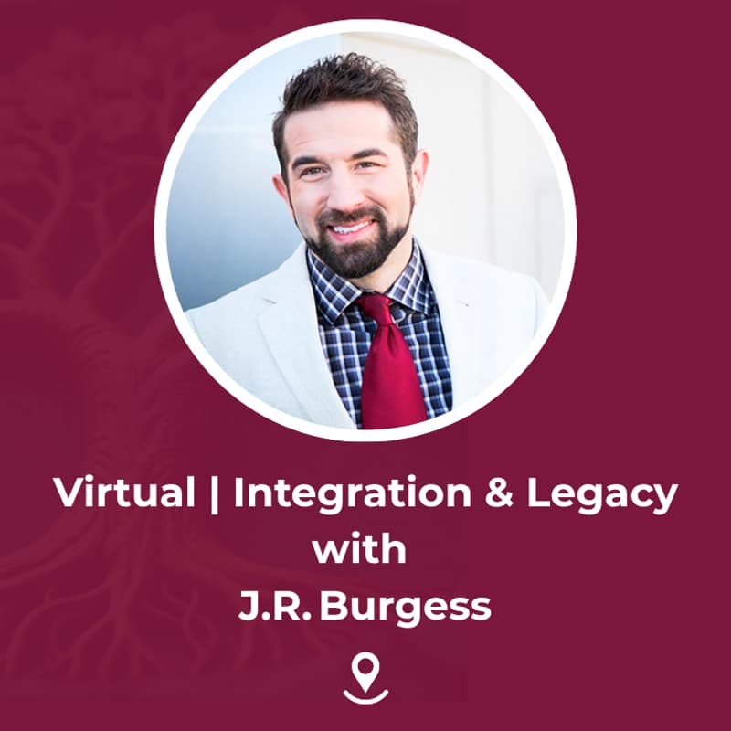 Cover Image for Virtual | Integration & Legacy: Becoming the (T.R.U.E.) CEO of Your Business & Life with J.R. Burgess