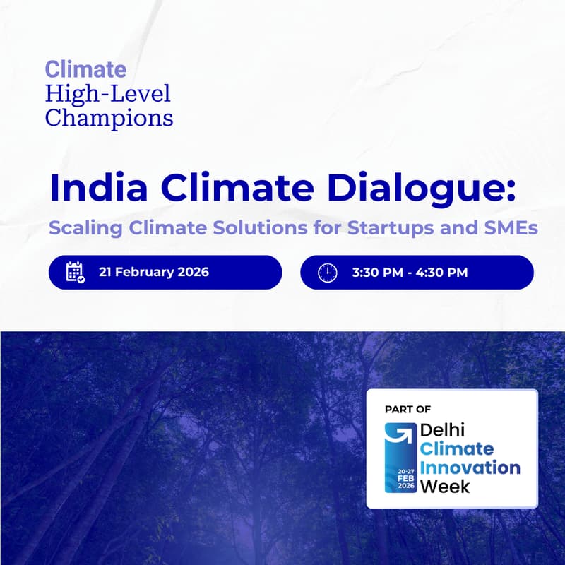 Cover Image for India Climate Dialogue: Scaling Climate Solutions for Startups and SMEs