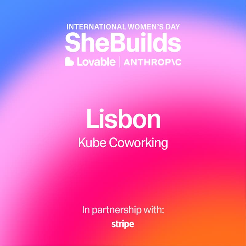 Cover Image for Lisbon x SheBuilds on Lovable for International Women's Day