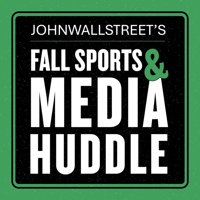 Cover Image for JohnWallStreet's Fall '25 Sports & Media Huddle