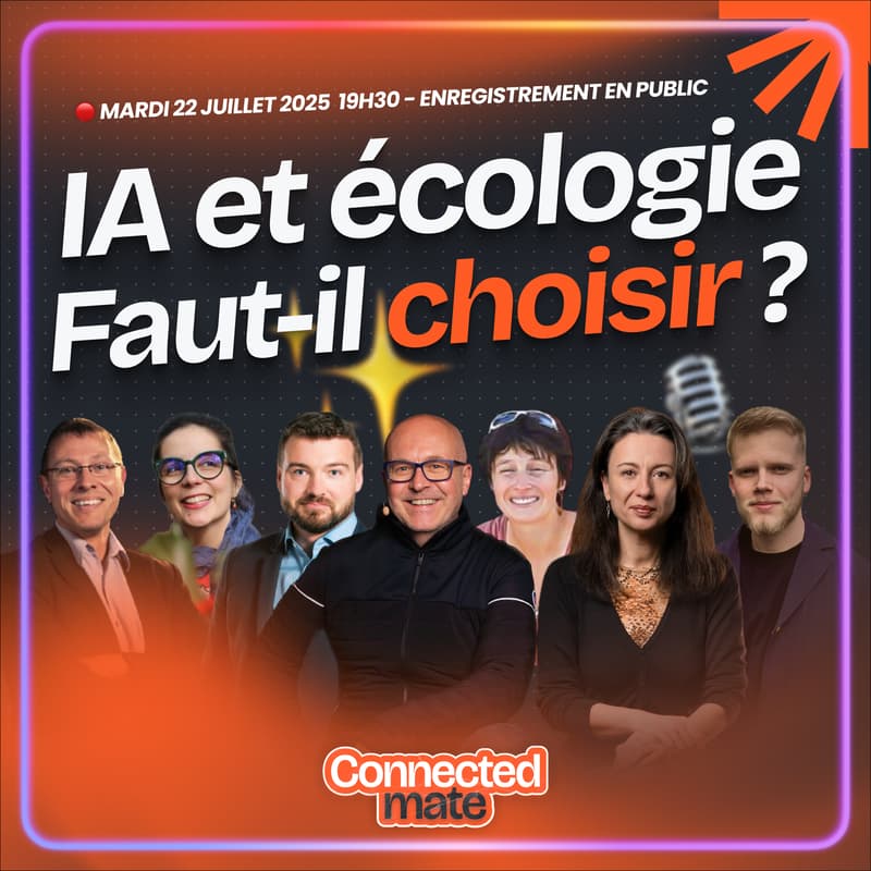 Cover Image for 🎙️ Enregistrement Live – Podcast Connected Mate : “IA et écologie : faut-il choisir ?”