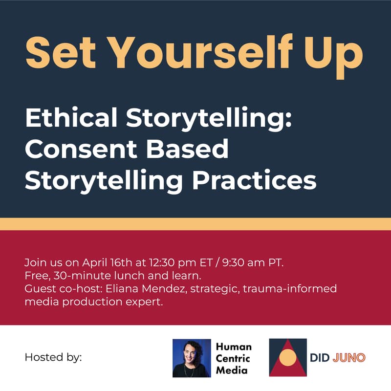 Cover Image for Ethical Storytelling: Consent Based Storytelling Practices | Set Yourself Up Lunch + Learn