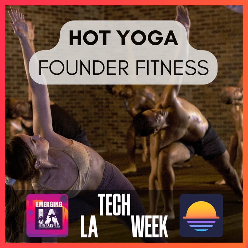 Cover Image for Hot Yoga - Fit Founders #LATechWeek