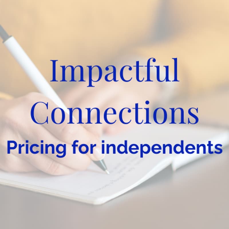 Cover Image for Impactful connections - Pricing For Independents