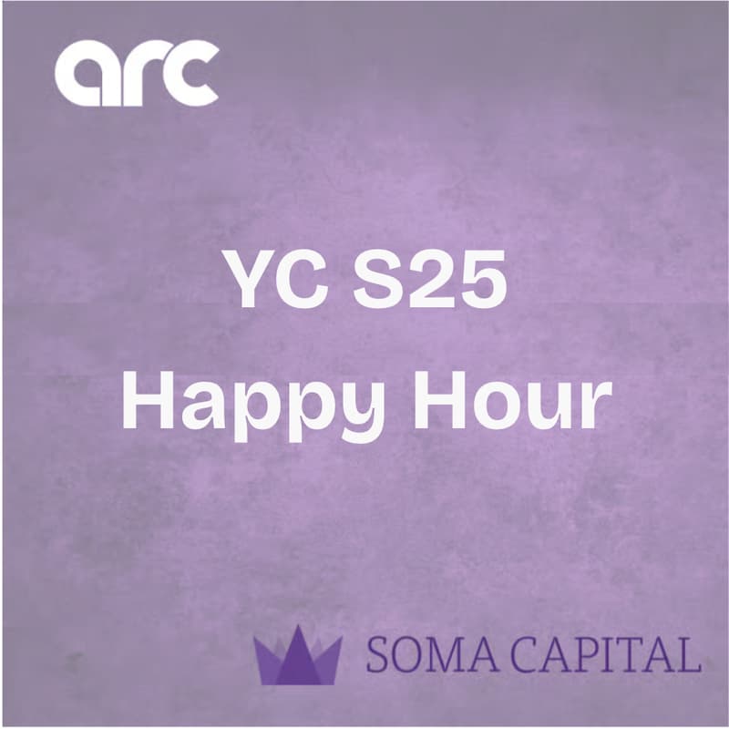 Cover Image for Arc x Soma Capital | YC Happy Hour