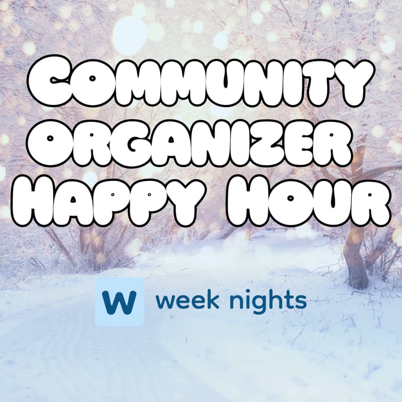 Cover Image for week nights Community Organizer Happy Hour