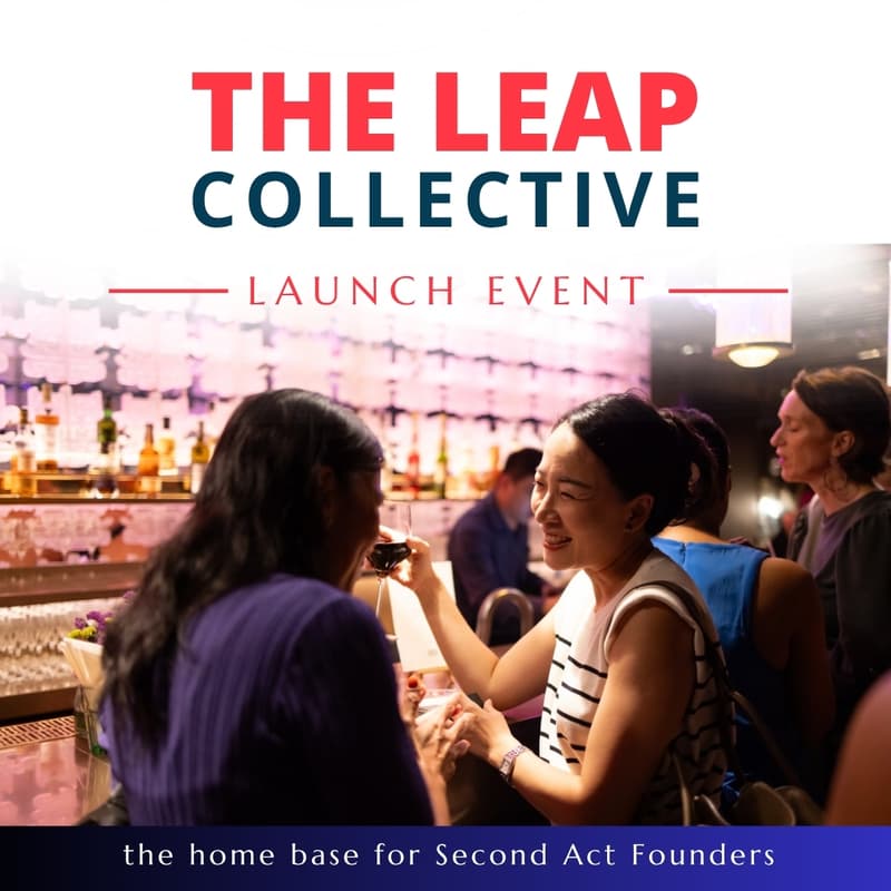 Cover Image for Launch of The Leap Collective - the home base for Second Act Founders