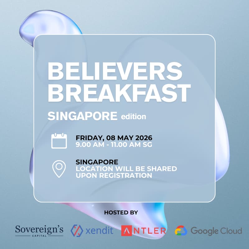 Cover Image for Believers Breakfast SG | Hosted by Sovereign's Capital x Xendit x Antler x Google Cloud