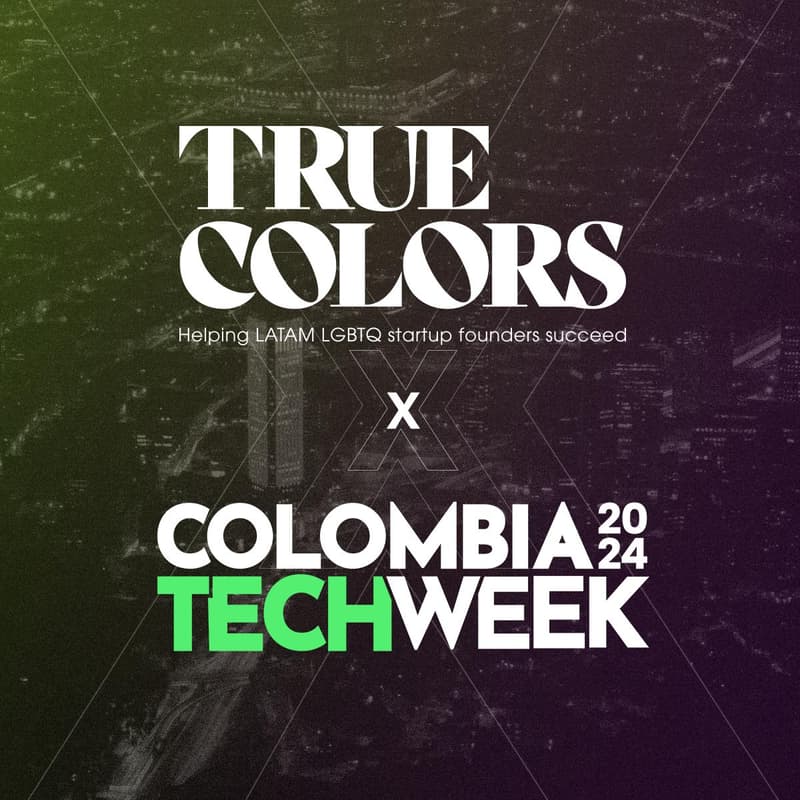 Cover Image for TrueColors LATAM: Empowering LGBTQIA+ Entrepreneurs #ColombiaTechWeek