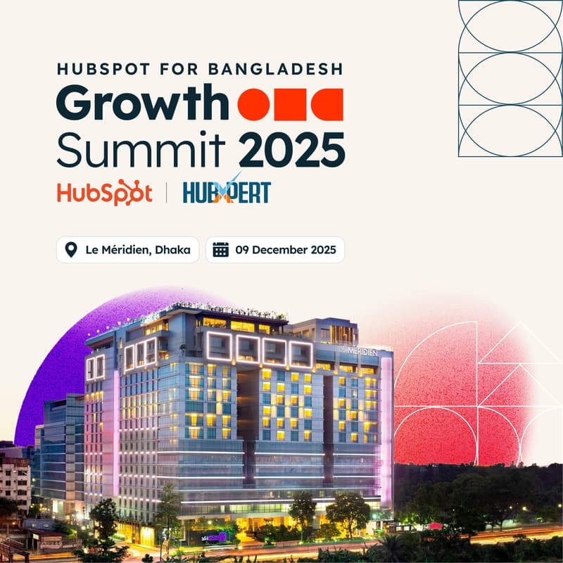 Cover Image for HubSpot for Bangladesh – Growth Summit 2025