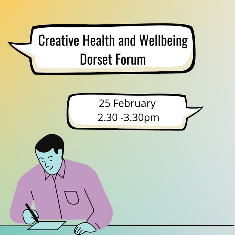 Cover Image for Creative Health & Wellbeing Dorset Forum February Meeting