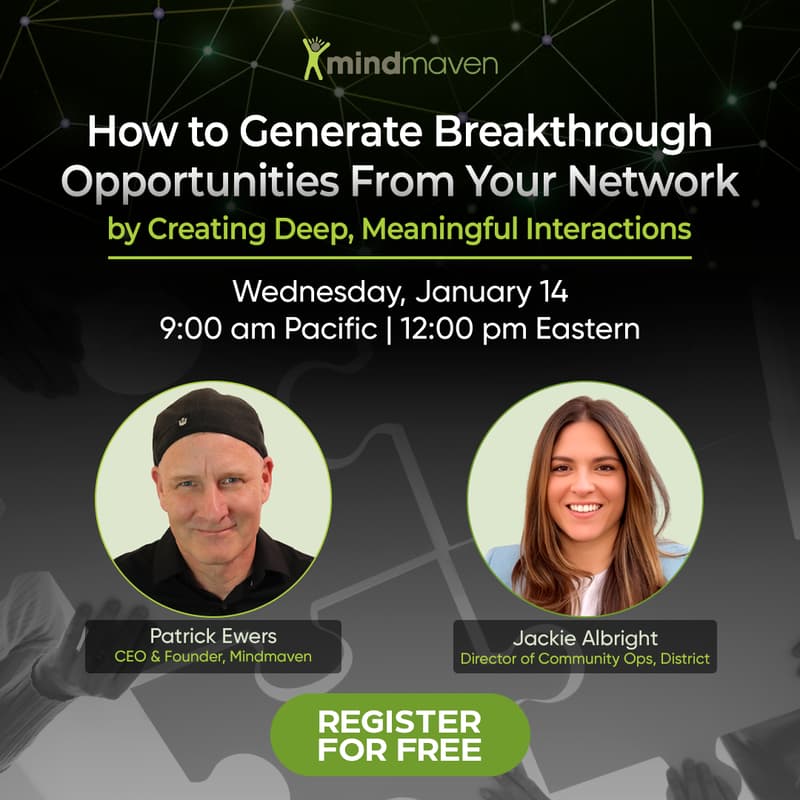 Cover Image for Mindmaven <> District | How to Generate Breakthrough Opportunities From Your Network by Creating Deep, Meaningful Interactions