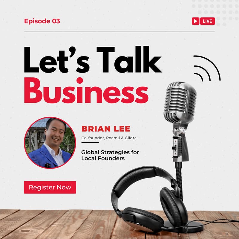 Cover Image for Let's Talk Business EP3: Global Strategies for Local Founders with Brian Lee