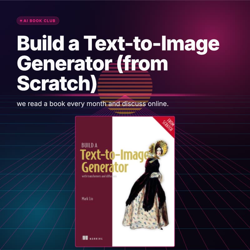 Cover Image for AI Book Club: Build a Text-to-Image Generator (from Scratch)
