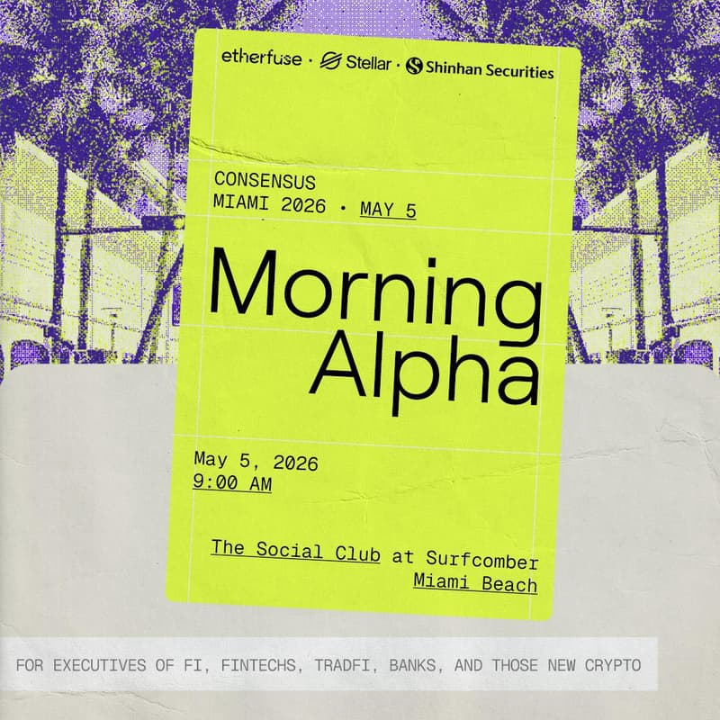 Cover Image for MORNING ALPHA w/ Etherfuse + Stellar +Shinhan