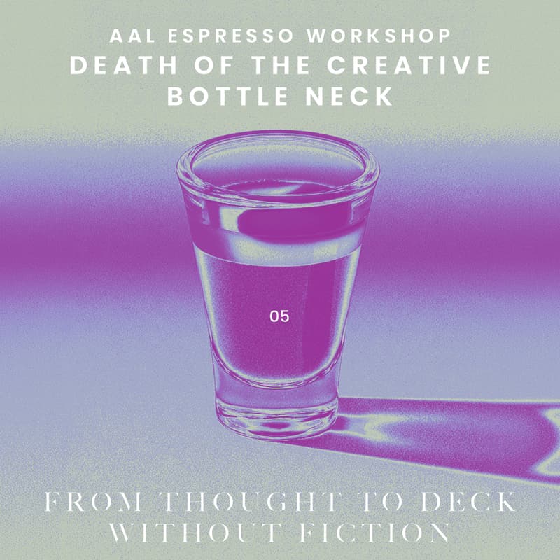 Cover Image for AAL ESPRESSO WORKSHOP DEATH OF THE CREATIVE BOTTLE NECK 05 FROM THOUGHT TO DESK WITHOUT FRICTION