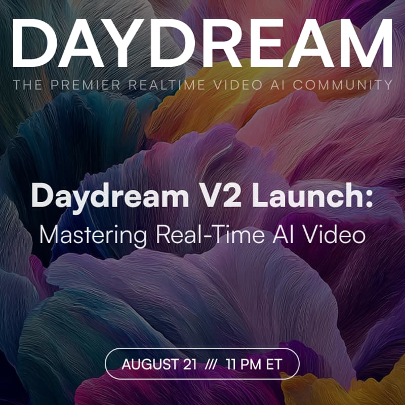 Cover Image for Daydream V2 Launch: Mastering Real-Time AI Video