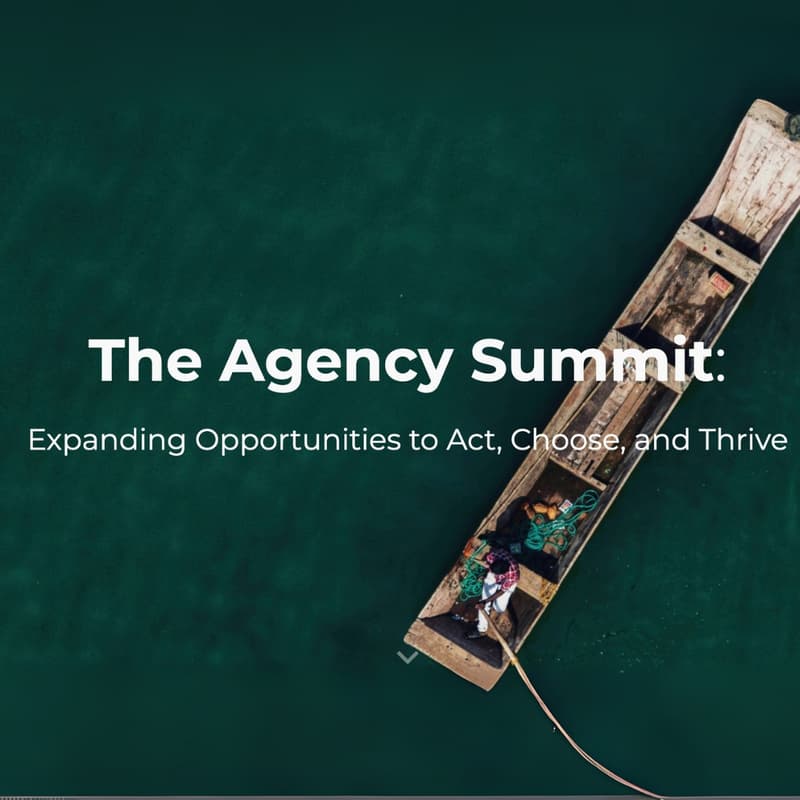 Cover Image for The Agency Summit: Expanding Opportunities to Act, Choose, and Thrive