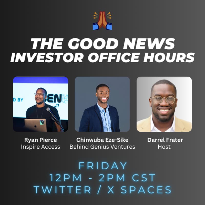 Cover Image for The Good News - Investor Office Hours w/ Inspire Access & Behind Genius Ventures