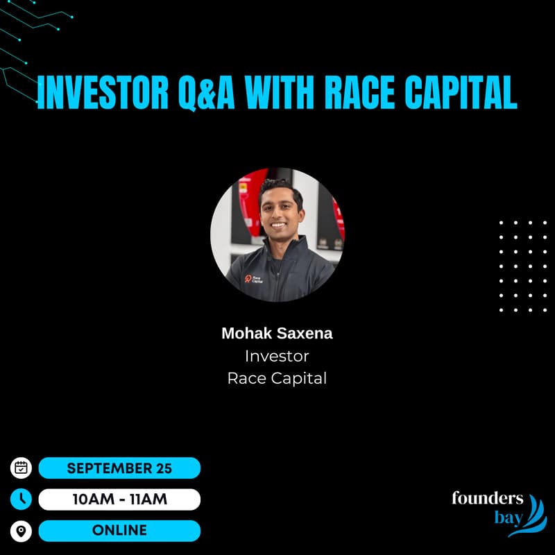 Cover Image for Founders Bay Virtual Workshop - Investor Q&A with Mohak Saxena of Race Capital