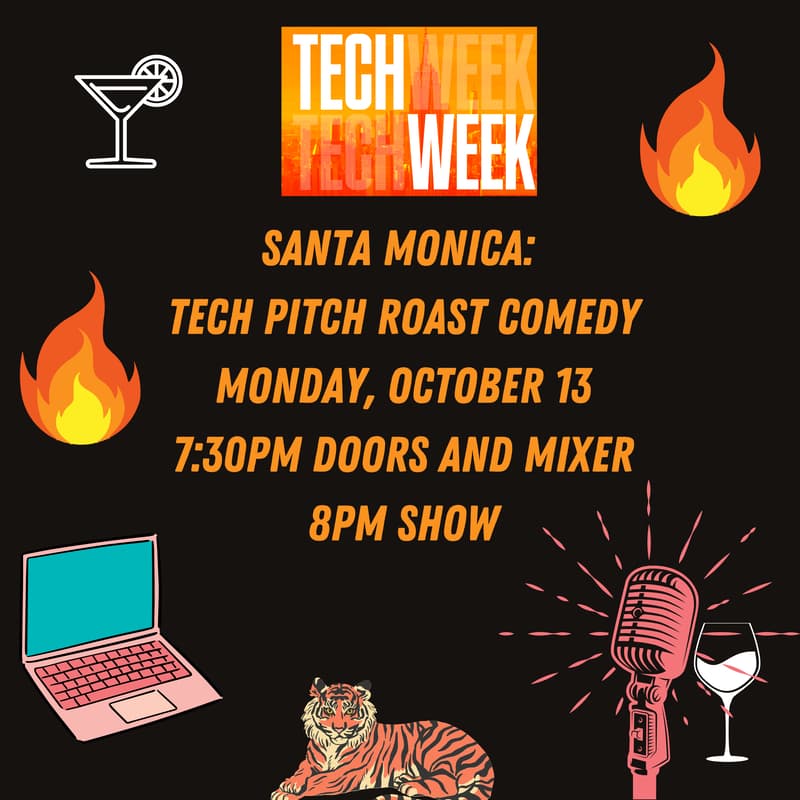 Cover Image for #LATechWeek- Tech Pitch Roast Comedy Show- Oct. 13- Santa Monica