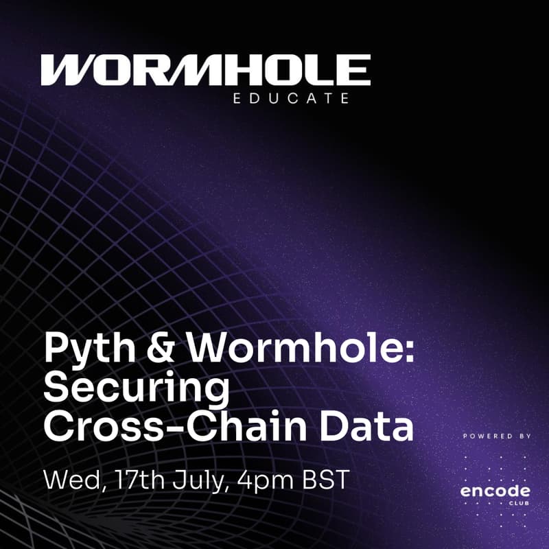 Cover Image for Encode x Wormhole Educate: Pyth & Wormhole: Securing Cross-Chain Data