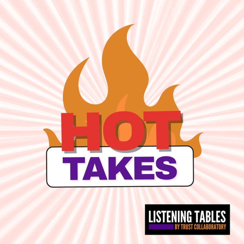 Cover Image for Listening Tables - Apr. 29 (Hot Takes) | Session 12:45 PM - 2:00 PM