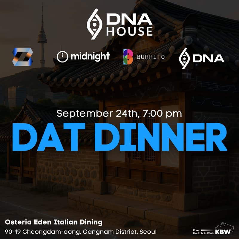 Cover Image for DAT Dinner at DNA House at Korea Blockchain Week with Burrito Wallet, Zeebu, Midnight & DNA | Wednesday, Sept 24th, 2025.