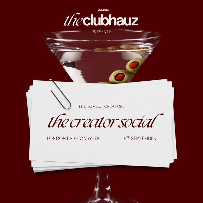 Cover Image for The Clubhauz: London Fashion Week Creator Social