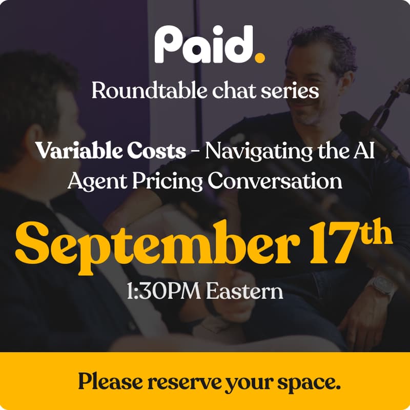 Cover Image for Paid Roundtable: Variable costs - navigating the AI agent pricing conversation