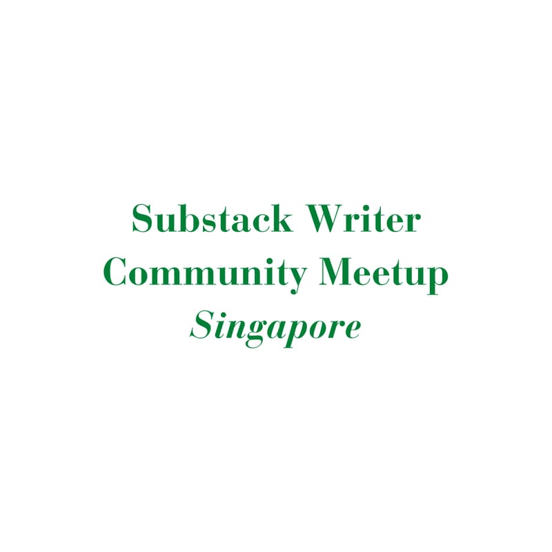 Cover Image for Substack Singapore Meetup