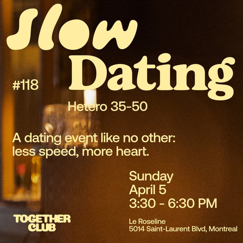 Cover Image for Slow Dating Montréal #118 (Hetero 35-50) ❤️