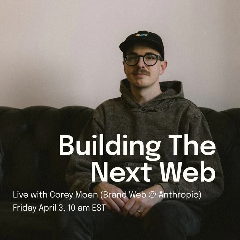 Cover Image for Building The Next Web with Corey Moen @ Anthropic