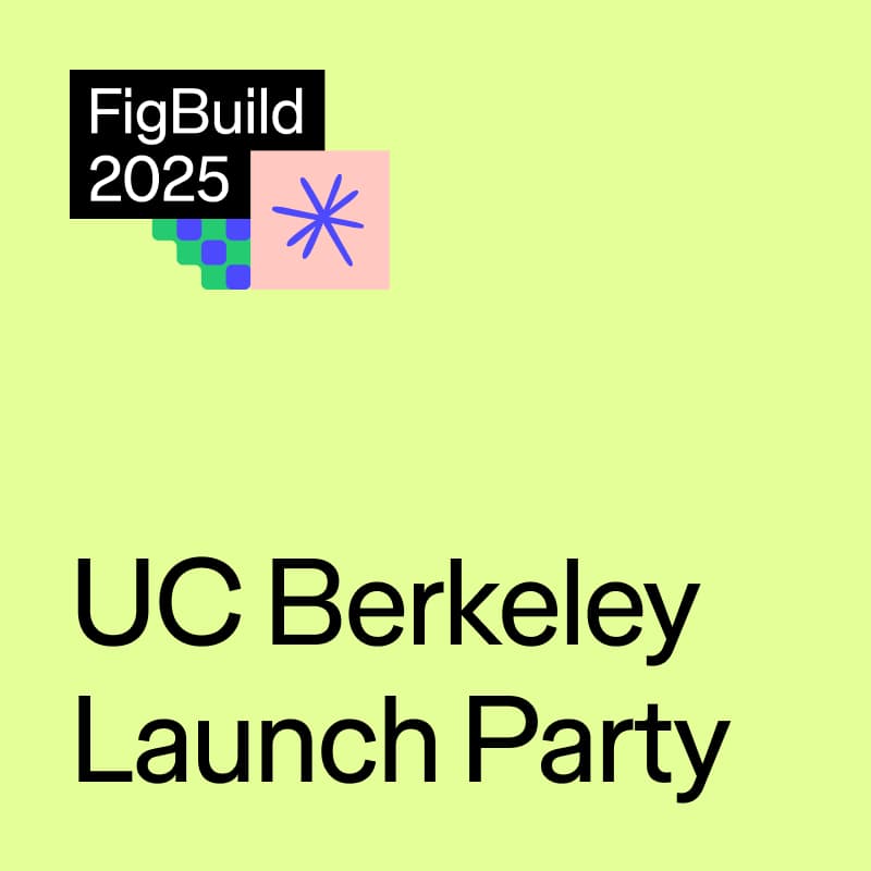 Cover Image for FigBuild Launch Party – UC Berkeley