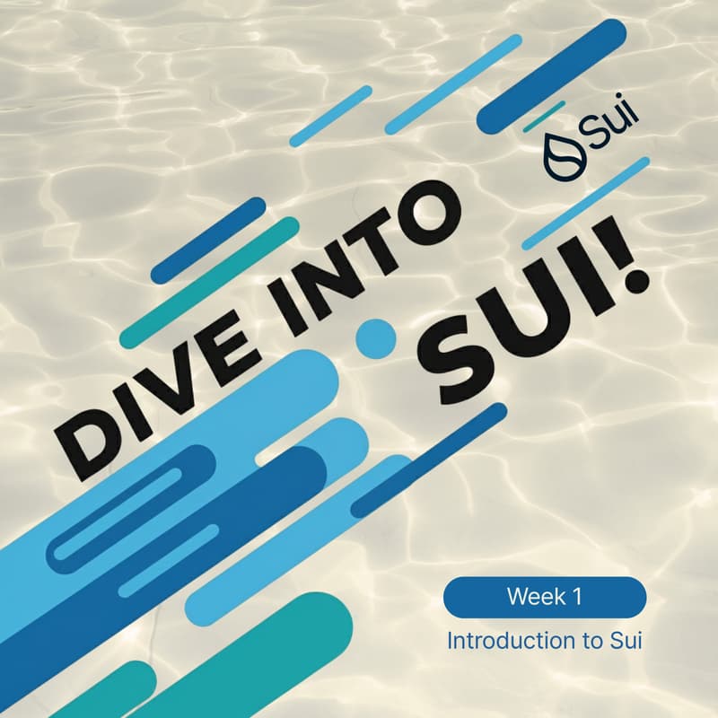 Cover Image for Sui Dev Workshop Week 1: Dive into Sui